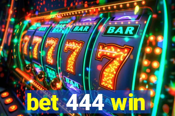 bet 444 win